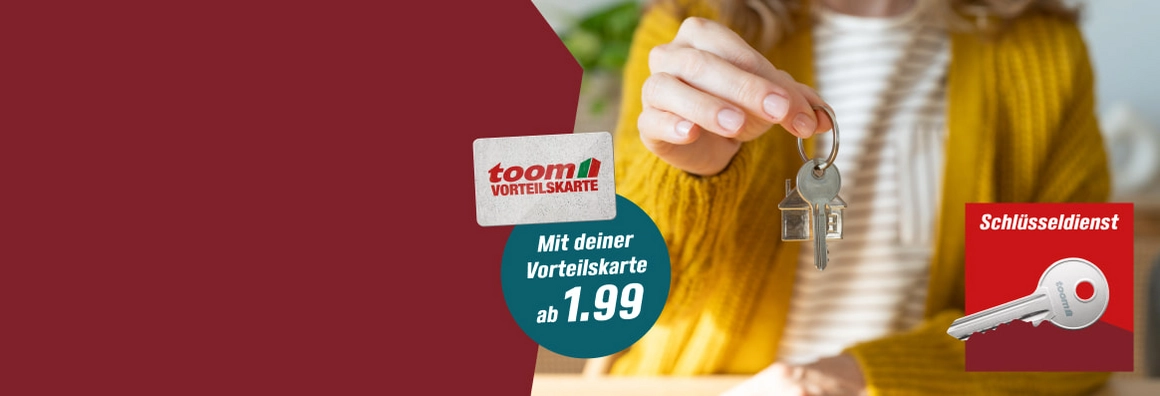 Mit deiner Vorteilskarte ab 1,99 - toom Vorteilskarte Schlüsseldienst
